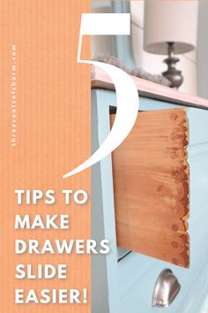 an orange and blue dresser with the words tips to make drawers slide easier on it