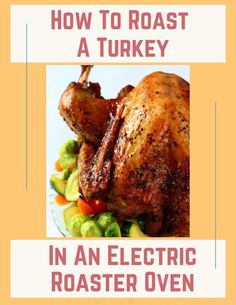 how to roast a turkey in an electric roaster oven