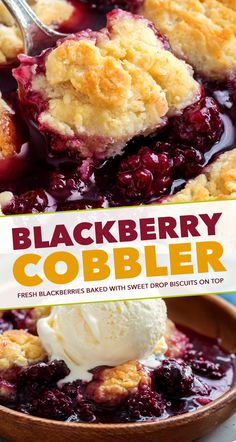 blackberry cobbler in a bowl with ice cream on top and the title overlay reads, blackberry cobbler fresh blueberries baked