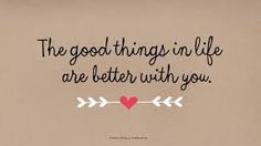 the good things in life are better with you quote on beige background, with red heart and arrows