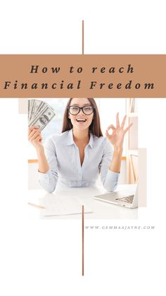 a woman sitting at a desk with money in her hand and the words how to reach financial