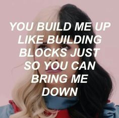 a woman with long blonde hair and a quote on it that says, you build me up like building blocks just so you can bring me down