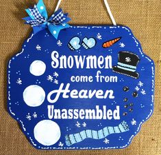 a sign that says snowmen come from heaven unassembled