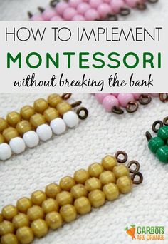 how to implement montessoi without breaking the bank with bead charms and beads