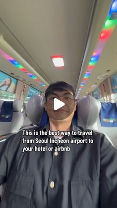 a man sitting in the back of a bus with his eyes closed and texting, this is the best way to travel from seoul incon airport to your hotel or arnhb