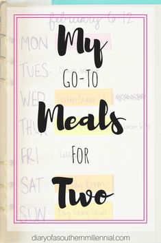 a notebook with the words, my go - to meals for two written on it