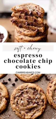 chocolate chip cookies stacked on top of each other with the words soft and chewy espresso chocolate chip cookies