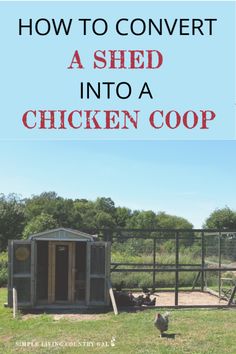 a chicken coop with the words how to convert a shed into a chicken coop