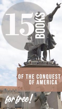 an image of a statue with the text 15 books of the conquer of america