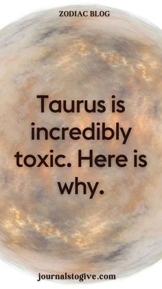 Taurus is incredibly toxic. Here is why. Taurus, known for their stubborn and unyielding nature, can sometimes be labeled as toxic. Dive into the traits that make Taurus challenging in relationships and how to navigate their intensity.