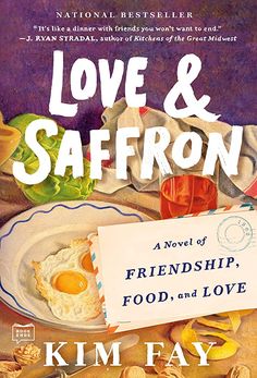 the cover of love and saffron by kim fay, with an egg on a plate