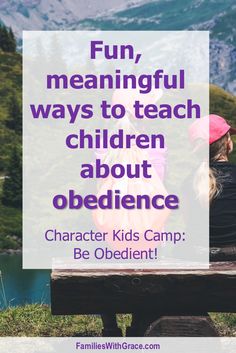 two children sitting on a bench with the caption fun, meaningful ways to teach children about obedience