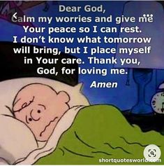 a cartoon character sleeping in bed with the caption dear god, i'm my worrieds and give me your peace so i can rest