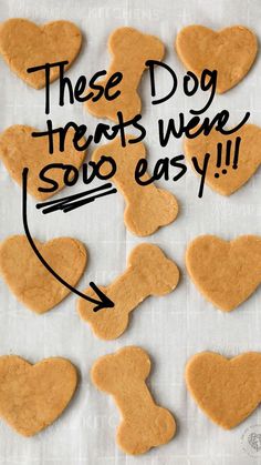 dog treats are arranged in the shape of heart shapes with words written on them that read, these dog treats were so easy