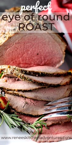 a plate with roast beef on it and the words perfect eye of round roast