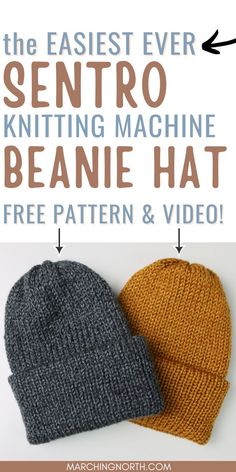 two knitted beanies with text overlay that says the easyest ever sento knitting machine beanie hat free pattern and video