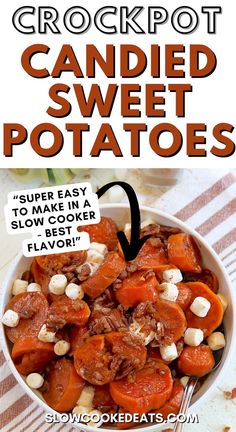 the recipe for crockpot candied sweet potatoes in a bowl with text overlay