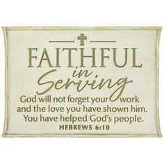 a cross with the words,'faithful in serving god will not forget your work and the love you have shown him