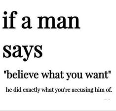 an advertisement with the words if a man says i believe what you want