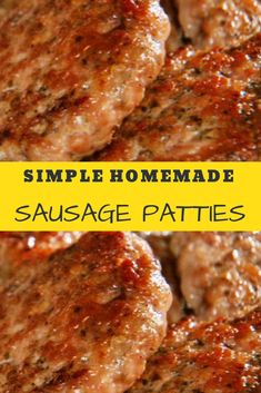 some hamburger patties stacked on top of each other with the words simple homemade sausage patties