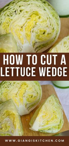 how to cut a lettuce wedge on a cutting board with the words, how to cut a lettuce wedge