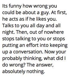 an image with the words it's funny how wrong you could be about a guy at first, he acts if he likes you