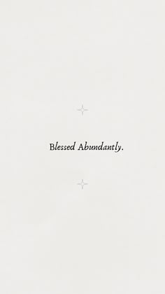 the words are written in black and white on a piece of paper that says, blessing abundant