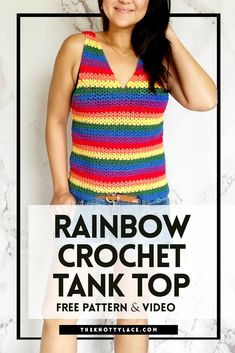 a woman wearing a rainbow crochet tank top with text overlay that reads, free pattern and video