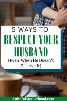 a couple hugging each other with the text 5 ways to respect your husband even when he doesn't deserves it