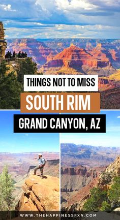 the grand canyon with text overlaying things not to miss south rim grand canyon, arizona