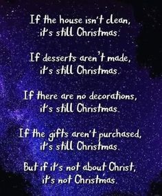 a poem written in white on a blue background with stars and the words if the house isn't clean, it's still christmas