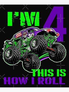 a monster truck with the number four on it's back and text that says i love 4 this is how roll