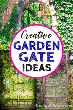 a garden gate with the words creative garden gate ideas