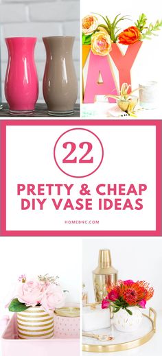 some vases that are sitting on top of a table with the words, 22 pretty and cheap diy vase ideas