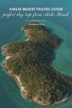 an island in the ocean with text overlay that reads, airline beach travel guide perfect day