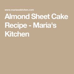 the almond sheet cake recipe - maria's kitchen is featured in this postcard