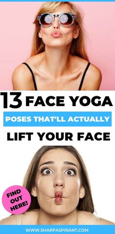 a woman with her tongue out and the words 13 face yoga poses that actually lift your face