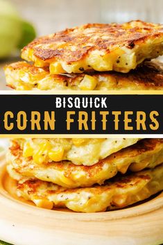 corn fritters stacked on top of each other with the words, bisquick corn fritters