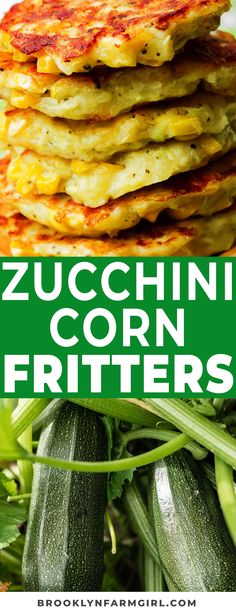 zucchini corn fritters stacked on top of each other with the title overlay