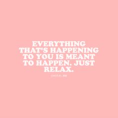 a pink background with the words, everything that's happening to you is meant to happen