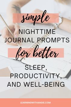 a woman writing on a notebook with the words simple night time journal prompts for better sleep