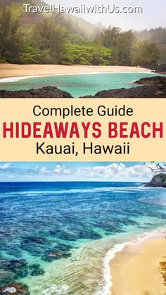 the complete guide to hideaway's beach in kauai, hawaii with text overlay