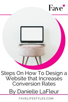 a laptop computer sitting on top of a pink stool with the words, how to design a website that increases conversion rate by danielle lafleur