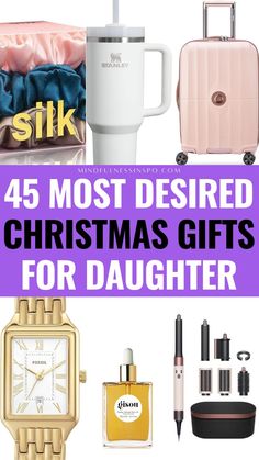 christmas gifts for daughter with text overlay that reads, 45 most desired christmas gifts for daughter