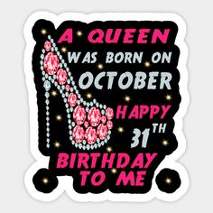 a queen was born on october 17th happy birthday to me