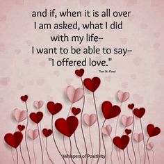 some red and pink hearts on a pink background with the words i am asked, what i did with my life i want to be able to say - i'm offered love