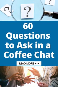 the words,'60 questions to ask in a coffee chat read more'on top of