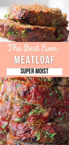 the best ever meatloaf is super moist and it's so good to eat