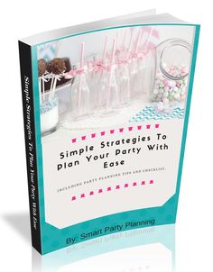 the book cover for simple strategy to plan your party with ease by smart party planning