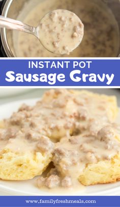 an instant pot sausage gravy is served with biscuits and gravy